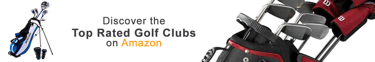 Discover the Top Rated Golf Clubs on Amazon